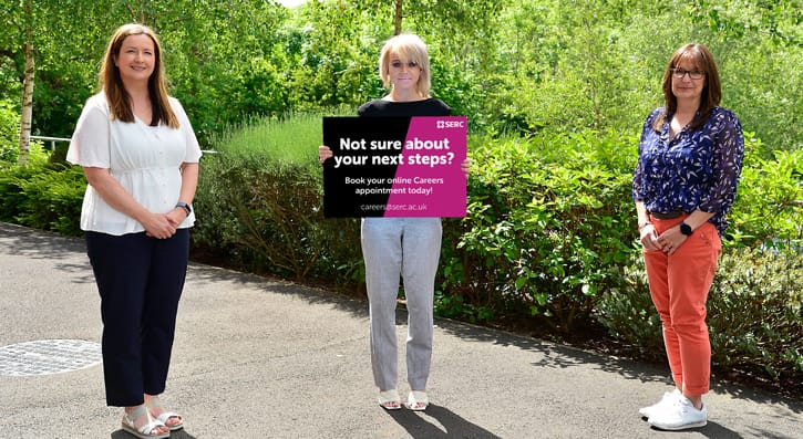 Careers Advisors: Shirley Moore, Senior Careers Advisor, Louise Mulligan Julie Wilson